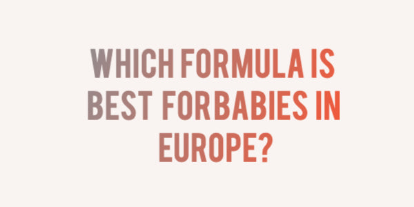 Which Formula is Best for Babies in Europe? A Comprehensive Guide to European Formula