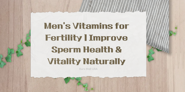 Men’s Vitamins for Fertility: What Every Man Needs to Know to Boost Reproductive Health Naturally