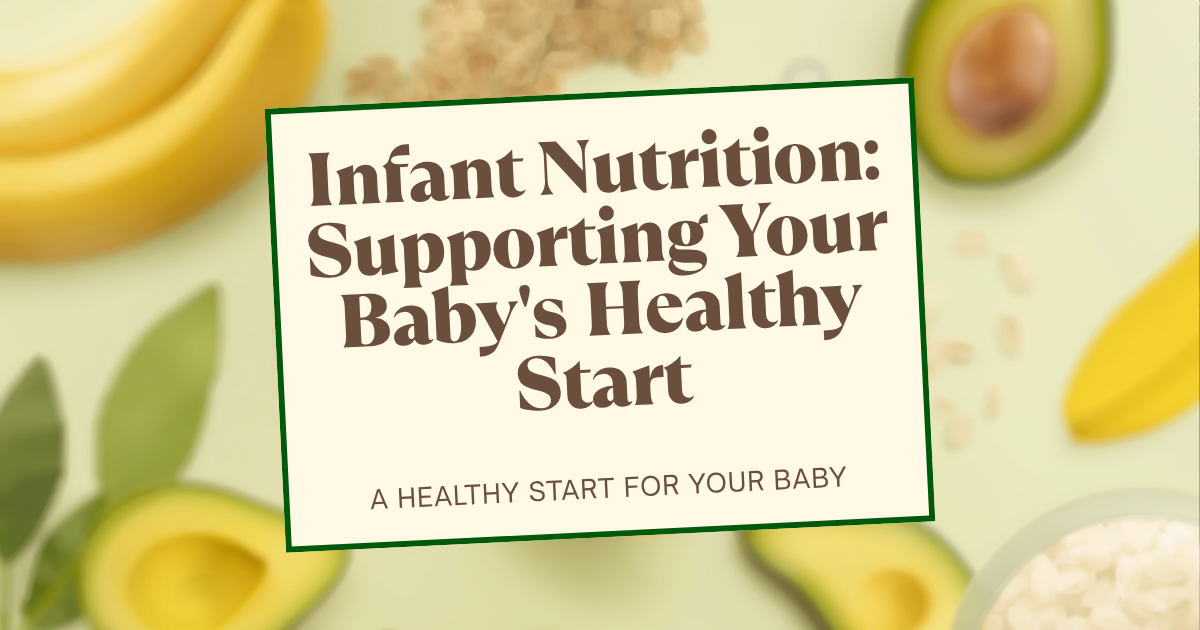 Infant Nutrition: Supporting Your Baby's Healthy Start
