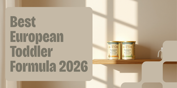 Best European Toddler Formula (2026 Guide): Toddler Milk From HiPP, Holle, Kendamil & Aptamil Compared