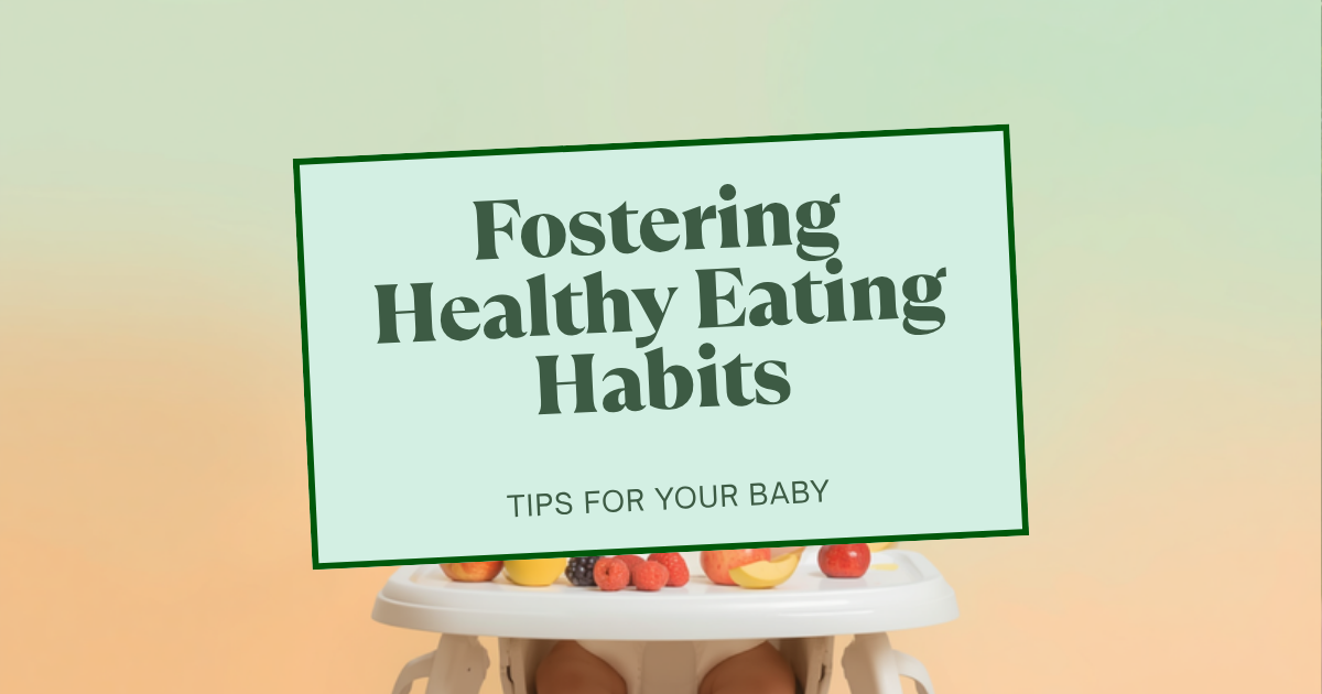 Fostering Healthy Eating Habits in Your Baby
