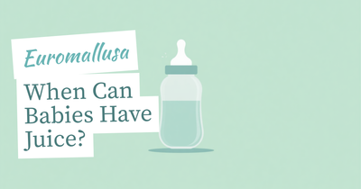 When Can Babies Have Juice? A Parent's Guide by Age