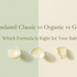Kendamil Classic vs Organic vs Goat: Which Kendamil Formula Is Right for Your Baby? (2026 Guide)