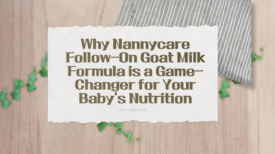 Why Nannycare Follow-On Goat Milk Formula is a Game-Changer for Your Baby’s Nutrition