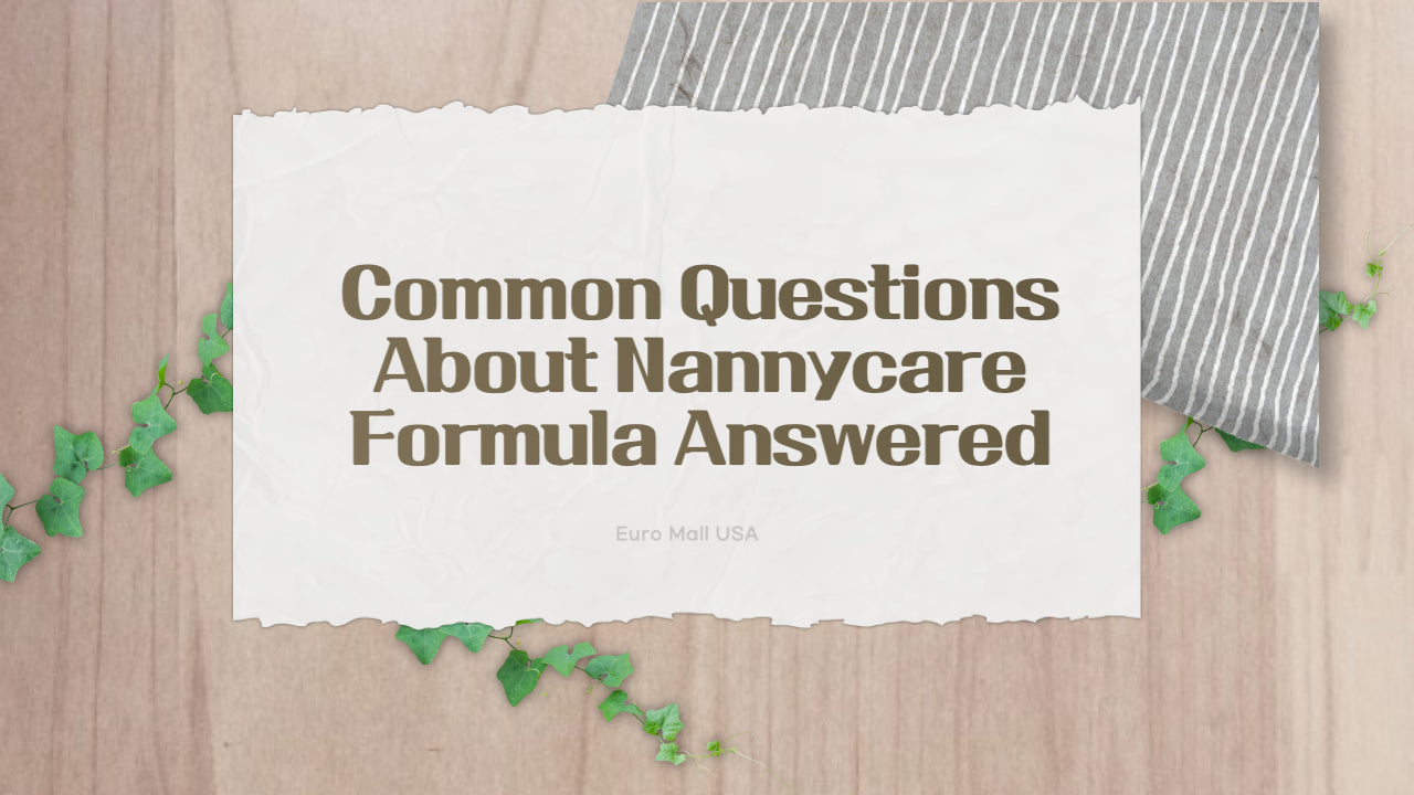 Common Questions About Nannycare Formula Answered