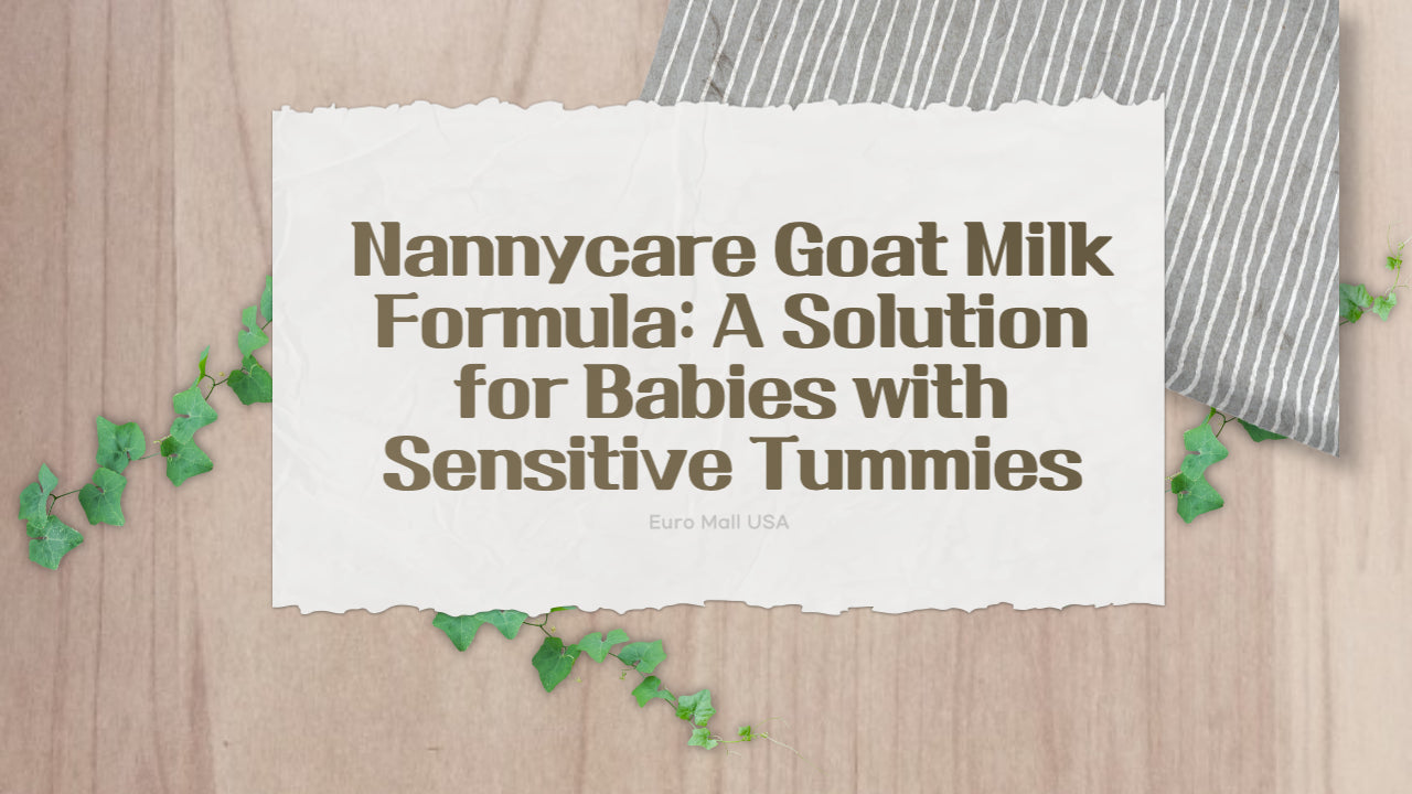 Nannycare Goat Milk Formula: A Solution for Babies with Sensitive Tummies