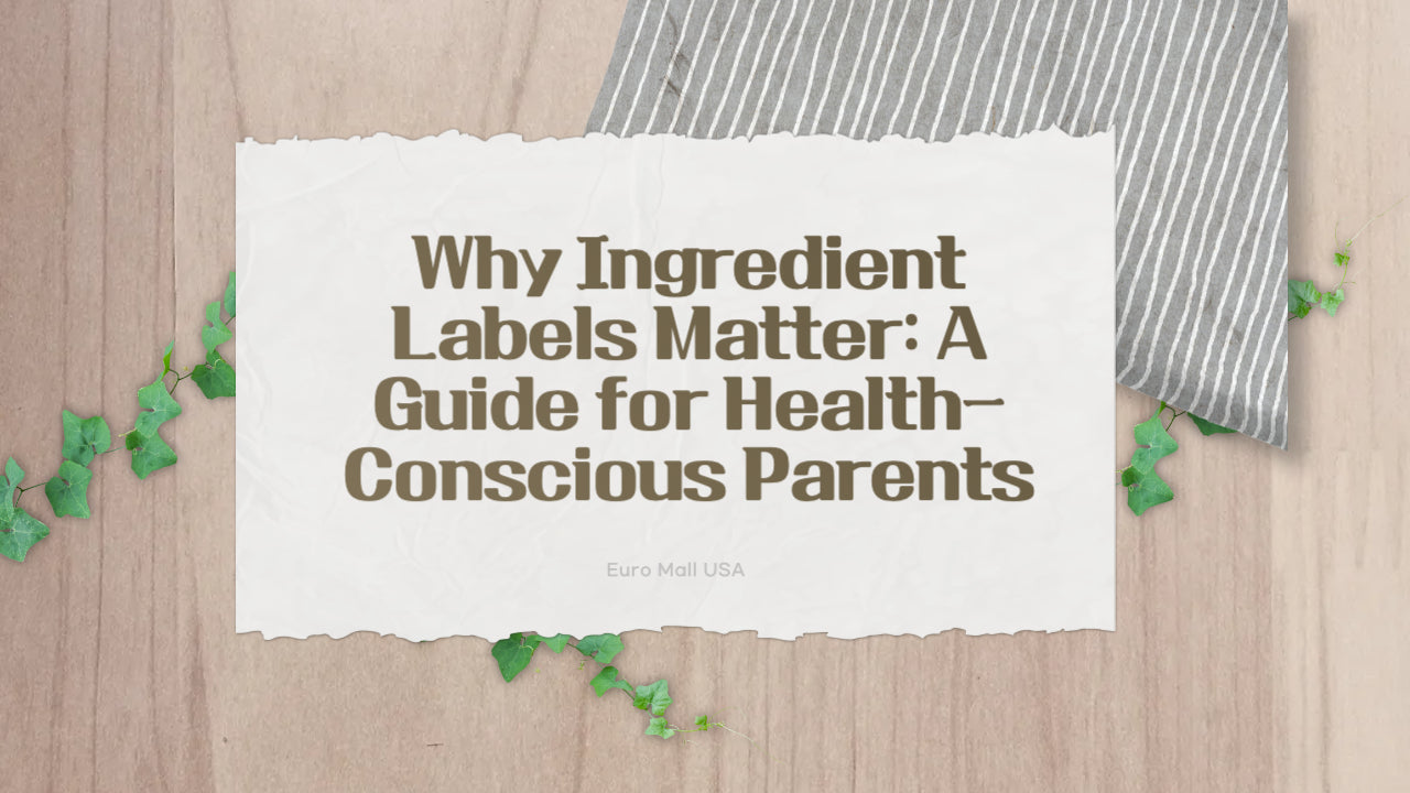 Why Ingredient Labels Matter: A Guide for Health-Conscious Parents