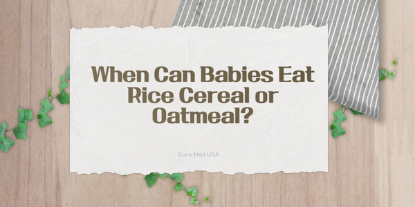 When Can Babies Eat Rice Cereal or Oatmeal?