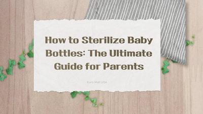 How to Sterilize Baby Bottles: The Ultimate Guide for Parents