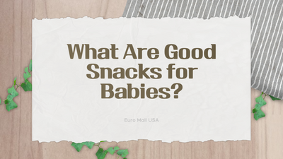 What Are Good Snacks for Babies?