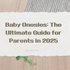 Baby Onesies: The Ultimate Guide for Parents in 2025