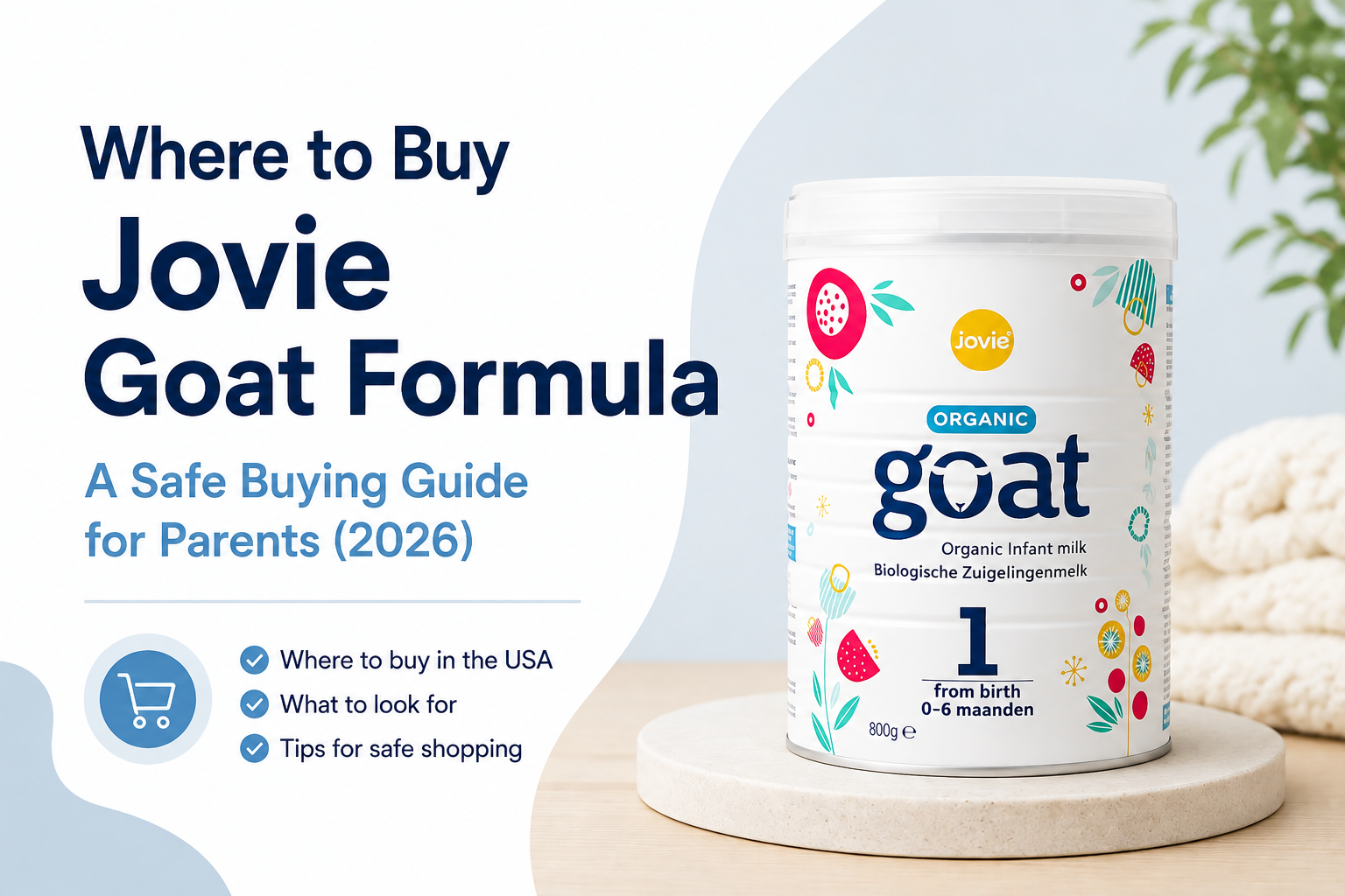 Where to Buy Jovie Goat Formula in the USA: A Safe Buying Guide for Parents (2026)