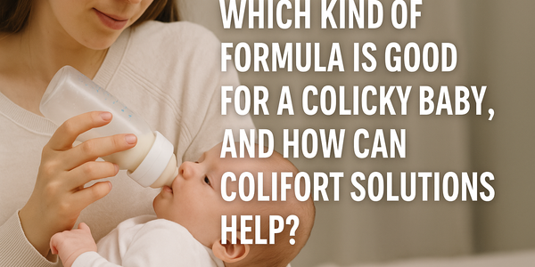 Which Kind Of Formula Is Good For A Colicky Baby, And How Can Comfort Solutions Help