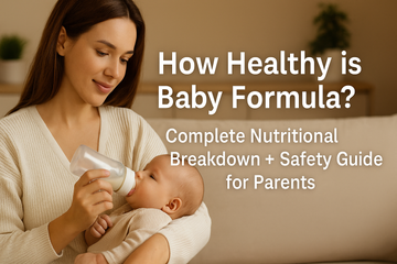 How Healthy is Baby Formula? Complete Nutritional Breakdown + Safety Guide for Parents