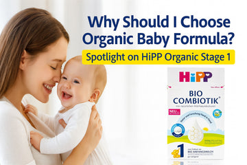 Why Should I Choose Organic Baby Formula? Spotlight on HiPP Organic Stage 1