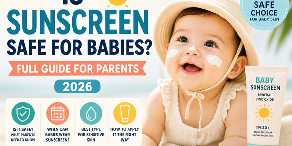 Is Sunscreen Safe for Babies? Full Guide for Parents (2026)